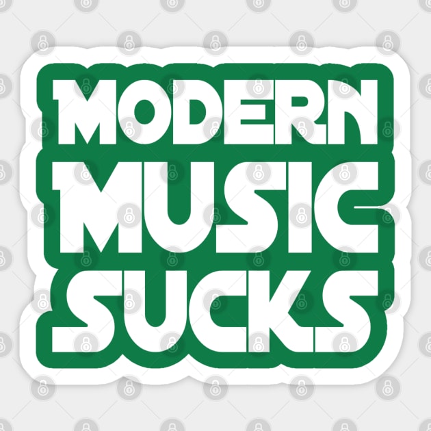 Modern Music Sucks | Music Lover Gift | Gift for Musicians Sticker by DesignsbyZazz